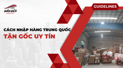 TIẾT LỘ CÁCH NHẬP HÀNG TRUNG QUỐC TẬN GỐC UY TÍN