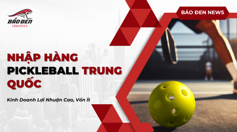 Nhập hàng Pickleball Trung Quốc