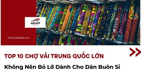 Top 10 Chợ Vải Trung Quốc Lớn Không Nên Bỏ Lỡ Dành Cho Dân Buôn Sỉ