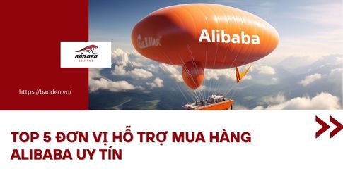 Top 5 Đơn Vị Hỗ Trợ Mua Hàng Alibaba Uy Tín