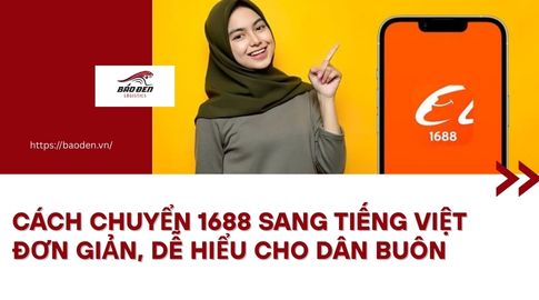 Cách Chuyển 1688 Sang Tiếng Việt Đơn Giản, Dễ Hiểu Cho Dân Buôn